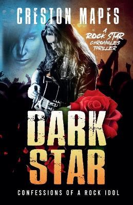 Dark Star: Confessions of a Rock Idol - Creston Mapes - cover