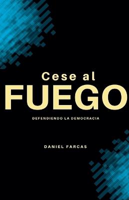 Cese al Fuego - Daniel Farcas - cover