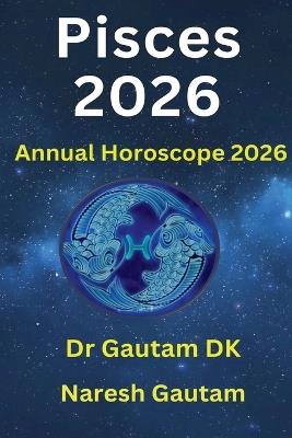 Pisces 2026 - Gautam Dk,Naresh Gautam - cover