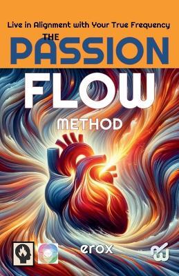 The Passion Flow Method - Erox Termidor - cover