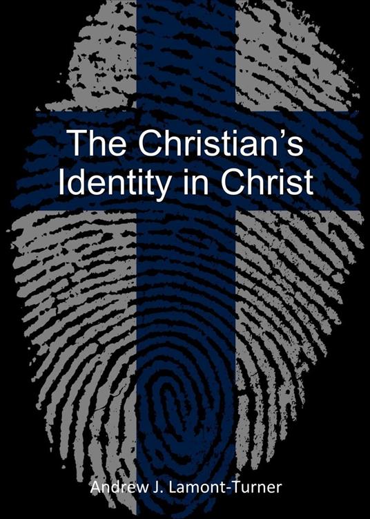 The Christian’s Identity In Christ