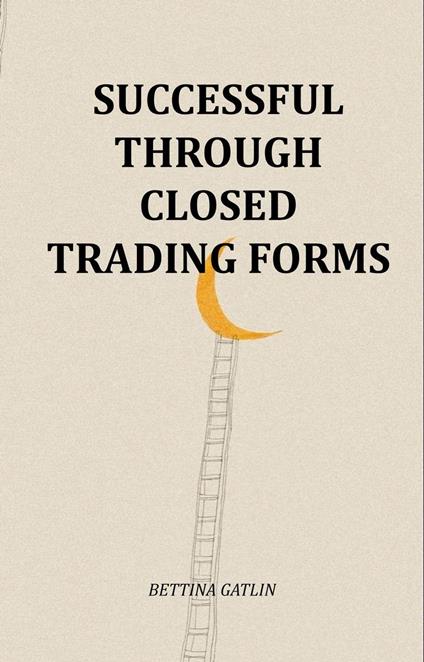 Successful Through Closed Trading Forms