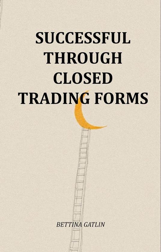 Successful Through Closed Trading Forms