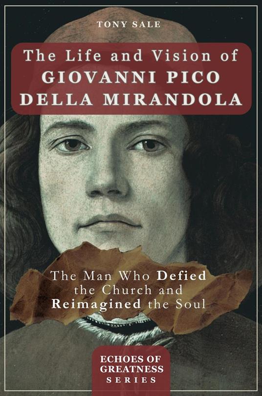 The Life and Vision of Giovanni Pico della Mirandola