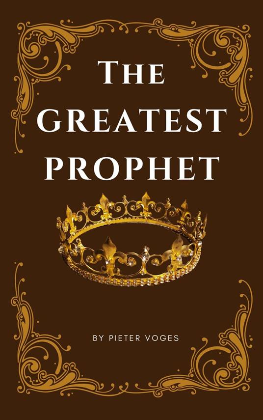 The Greatest Prophet