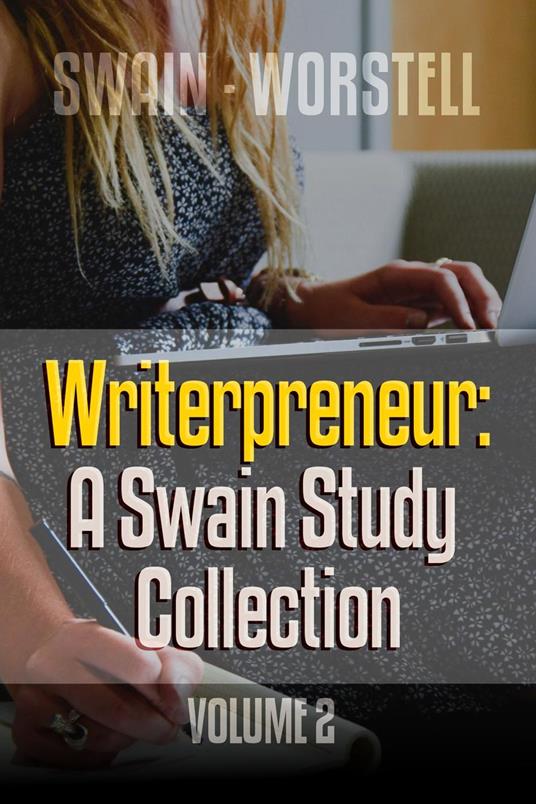 Writerpreneur: A Swain Study Collection Volume 2
