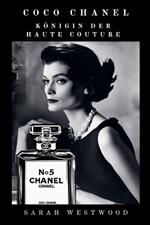 Coco Chanel Königin der Haute Couture