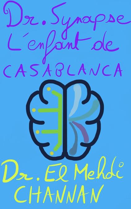 Docteur Synapse l'enfant de Casablanca