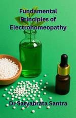 Fundamental Principles of Electrohomeopathy