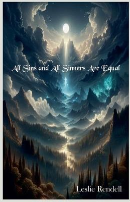 All Sins and All Sinners Are Equal - Leslie Rendell - cover