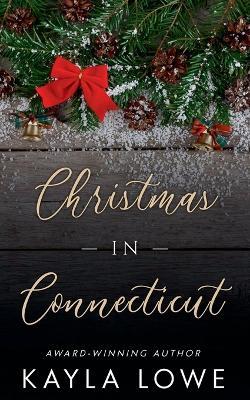 Christmas in Connecticut - Kayla Lowe - cover