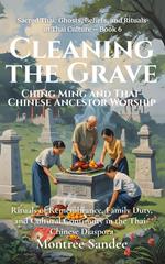 Cleaning the Grave: Ching Ming and Thai-Chinese Ancestor Worship