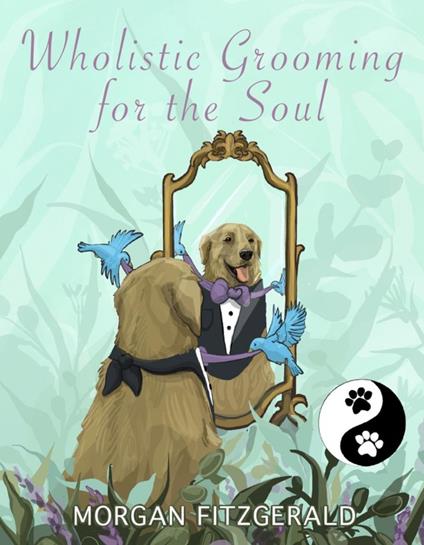 Wholistic Grooming for the Soul