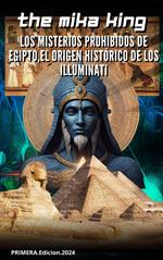 Los Misterios Prohibidos de Egipto,El Origen Historico De Los Illuminati