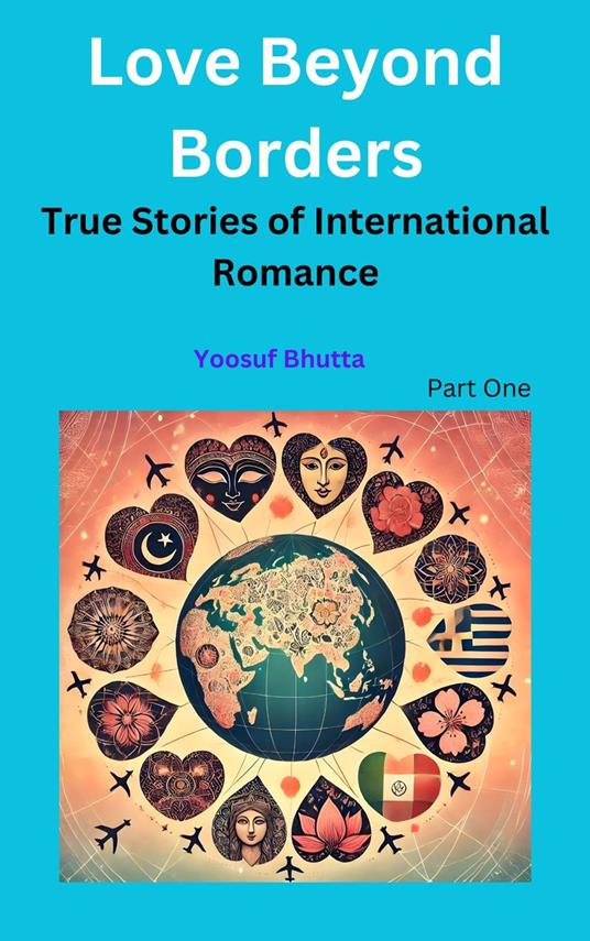 Love Beyond Borders: True Stories of International Romance