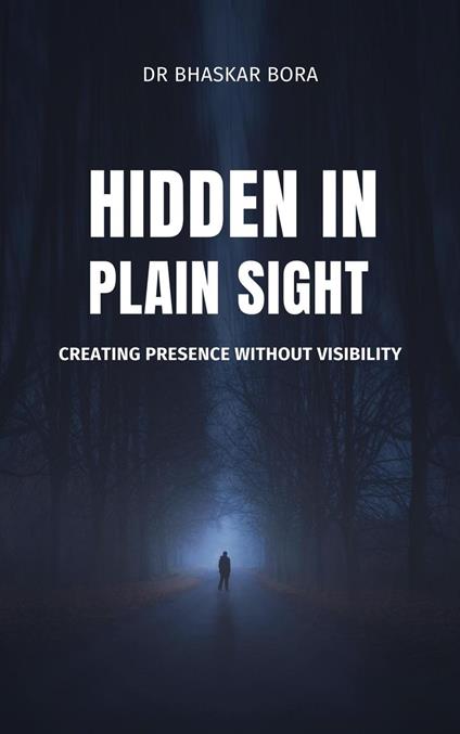 Hidden in Plain Sight: Creating Presence Without Visibility
