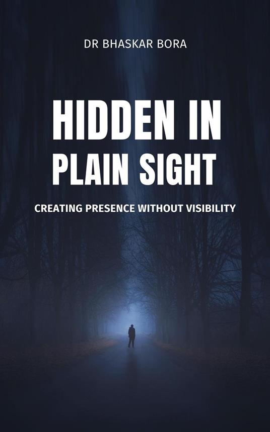 Hidden in Plain Sight: Creating Presence Without Visibility