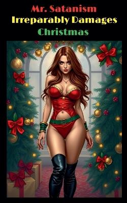 Mr. Satanism Irreparably Damages Christmas - Mr Satanism - cover