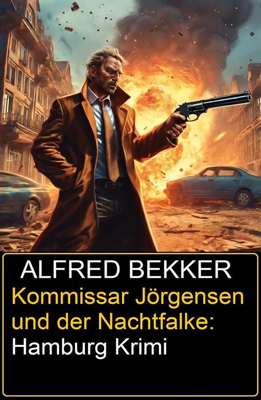 Kommissar Jörgensen und der Nachtfalke: Hamburg Krimi