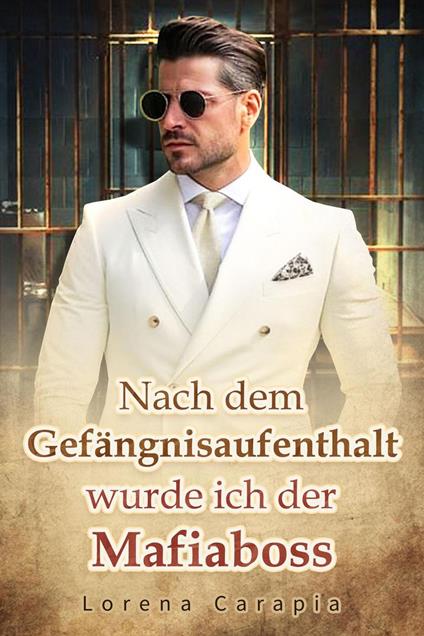Nach dem Gefängnisaufenthalt wurde ich der Mafiaboss.
