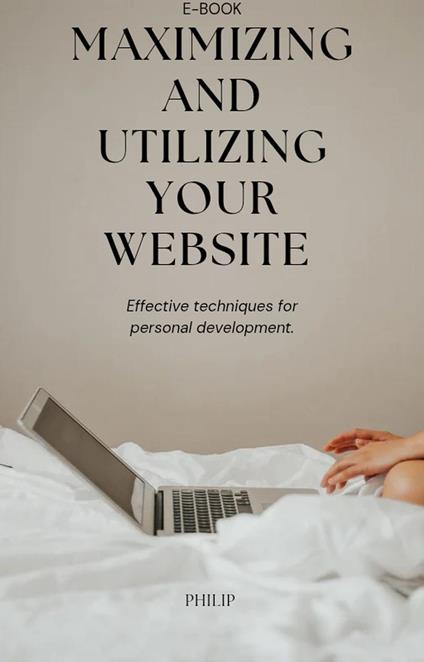 Maximizing and utilizing your website - cyvphil - ebook