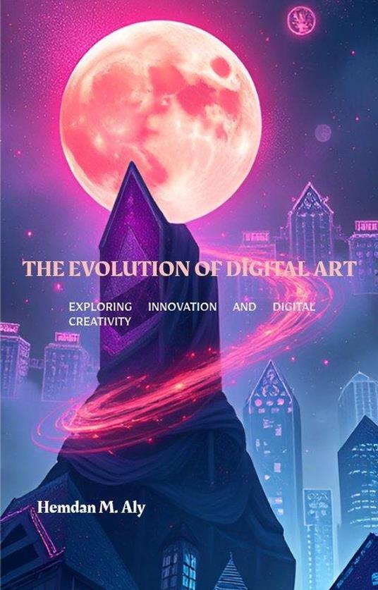 The Evolution Of Digital Art Exploring Innovation & Digital Creativity