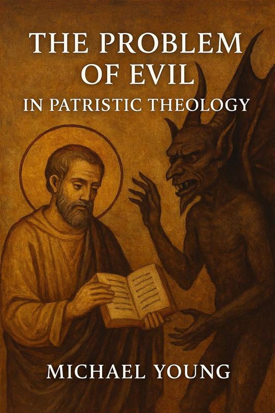 The Problem of Evil in Patristic Theology
