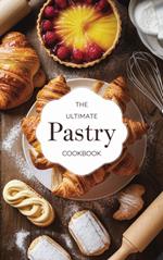 The Ultimate Pastry Cookbook