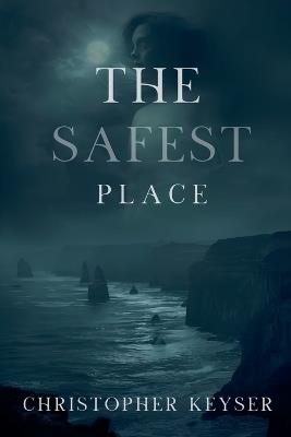 The Safest Place - Christopher Keyser - cover