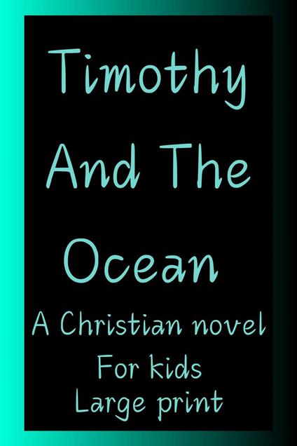 Timothy And The Ocean