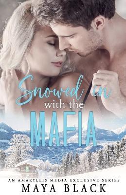Snowed in with the Mafia - Maya Black - cover
