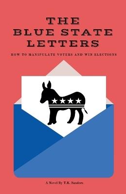 The Blue State Letters - T K Sanders - cover