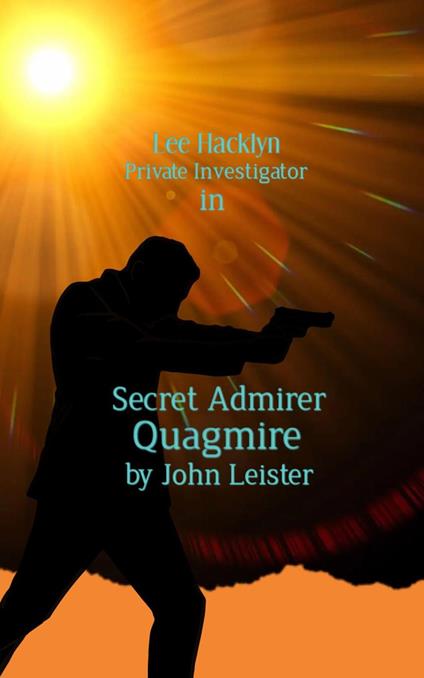 Lee Hacklyn Private Investigator in Secret Admirer Quagmire
