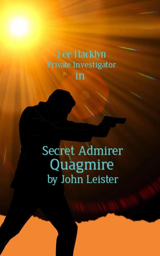 Lee Hacklyn Private Investigator in Secret Admirer Quagmire