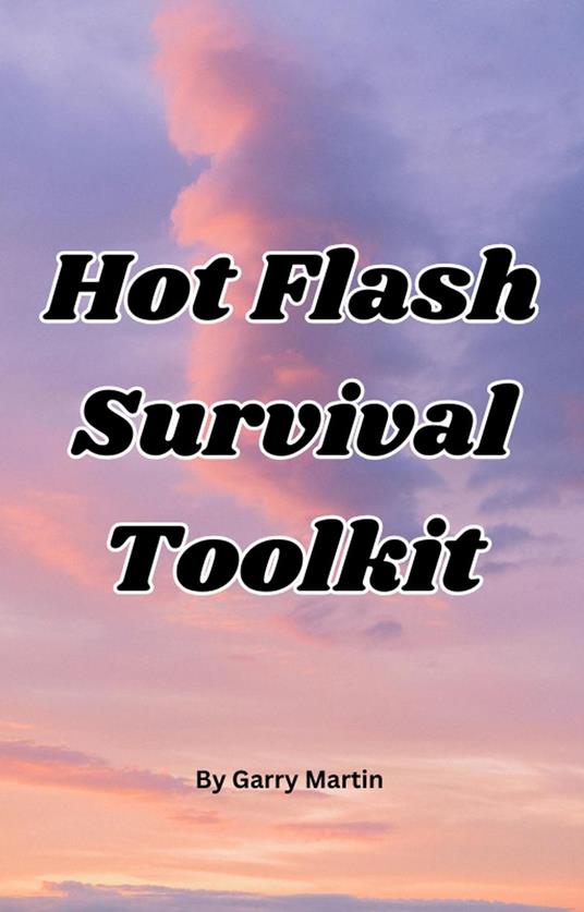 Hot Flash Survival Toolkit