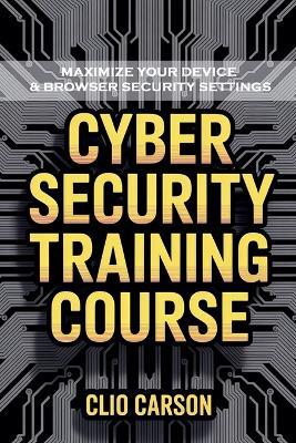 Cyber Security Training Course - Clio Carson - cover