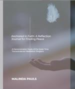Anchored in Faith: A Reflection Journal for Finding Peace