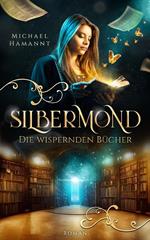 Die Wispernden Bücher - Silbermond