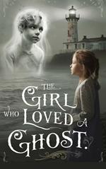 The Girl Who Loved a Ghost