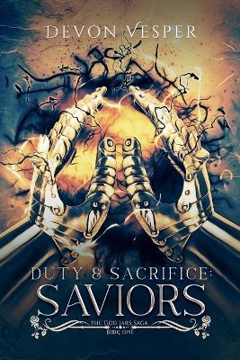 Duty & Sacrifice: Saviors - Devon Vesper - cover