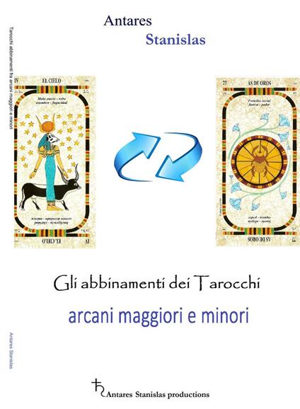 Gli abbinamenti dei Tarocchi arcani maggiori e minori - Antares Stanislas - ebook