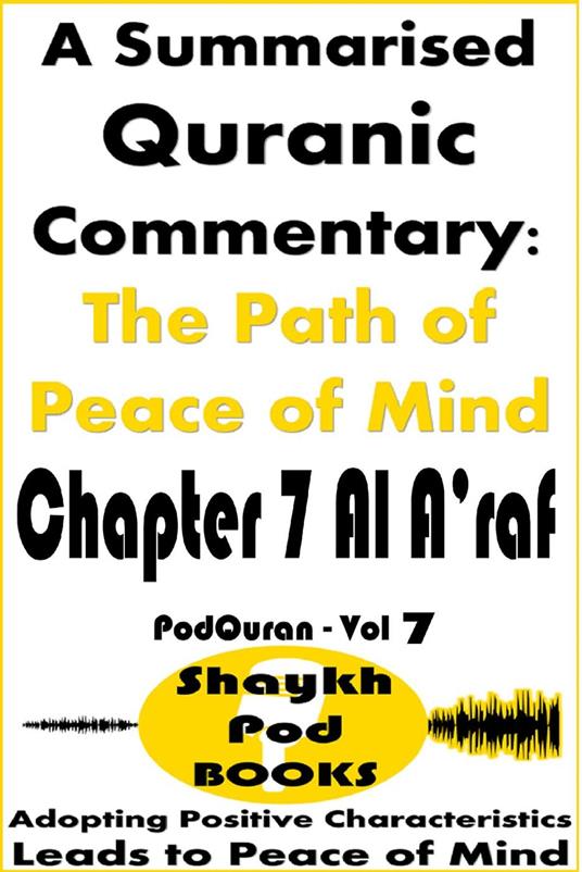 A Summarised Quranic Commentary: The Path of Peace of Mind – Chapter 7 Al A’raf