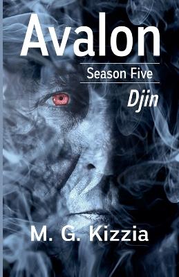Avalon, Season Five, Djin - M G Kizzia - cover