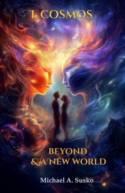 Beyond & a New World: I Cosmos