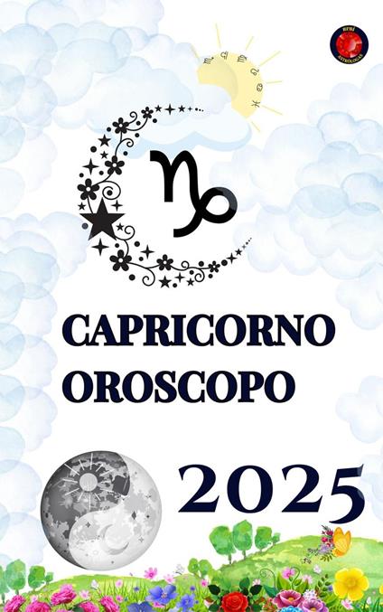 Capricorno Oroscopo 2025 - Alina Rubi - ebook