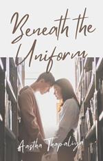 Beneath the Uniform
