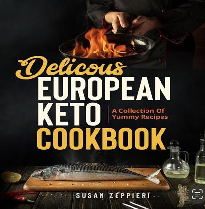 Delicious European Keto Cookbook