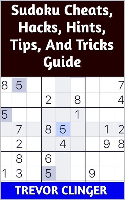 Sudoku Cheats, Hacks, Hints, Tips, And Tricks Guide