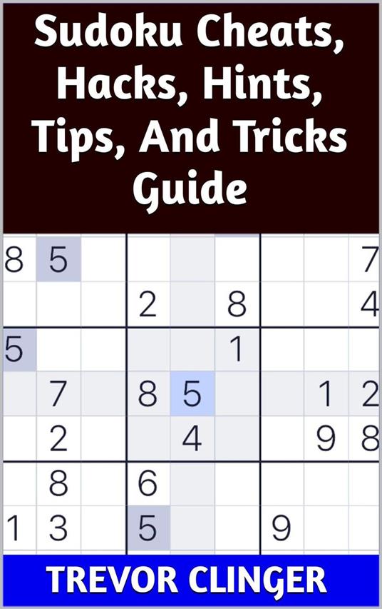 Sudoku Cheats, Hacks, Hints, Tips, And Tricks Guide