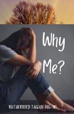 Why Me?